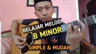 CARA MUDAH BERMAIN MELODI GITAR B MINOR | TUTORIAL PEMULA