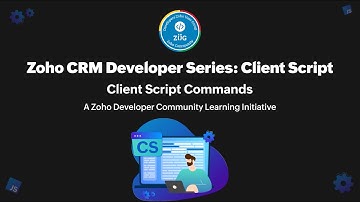 Zoho CRM Developer Series: Client Script – Part 5: Client Script Commands