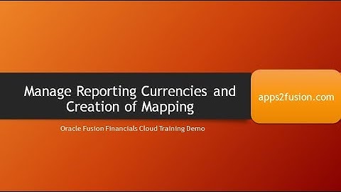 How to Manage Reporting Currencies and Create Mapping