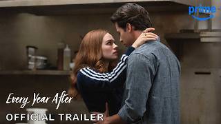 Every Year After - Official Trailer | Prime Video