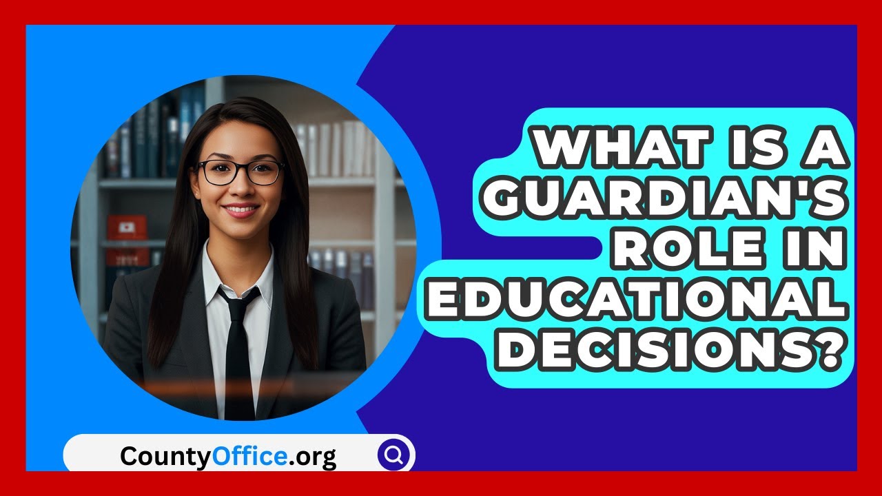 What Is A Guardian's Role In Educational Decisions? - CountyOffice.org