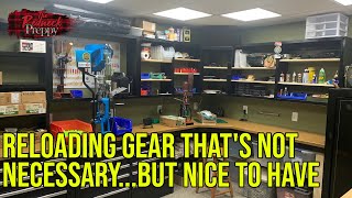 Reloading Gear Thats Not Necessary...But Nice to Have