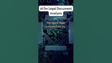 How do you use AI for Legal Document Analysis?   Navigate legal complexities by