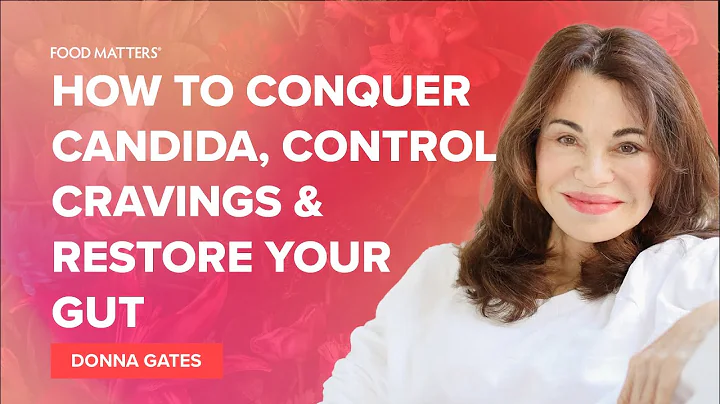 How to Conquer Candida, Control Cravings & Restore...