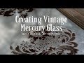 Using Stencils and Mirror glass to create a vintage mercury glass finish