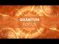 Quantum Focus - Focus Music - Increase Focus, Concentration, Memory - Binaural Beats