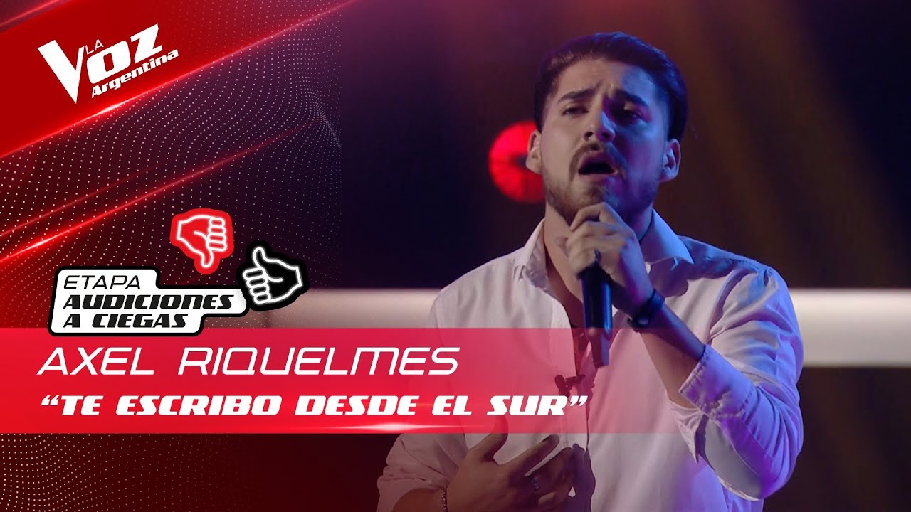 Axel Riquelmes - “Te escribo desde el sur” - Audiciones a Ciegas - La Voz Argentina 2022