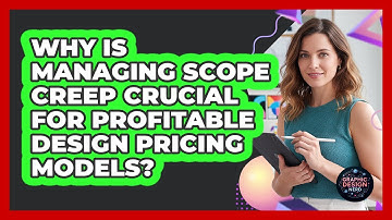 Why Is Managing Scope Creep Crucial For Profitable Design Pricing Models? - Graphic Design Nerd