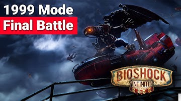 Bioshock Infinite - Final Battle - 1999 Mode