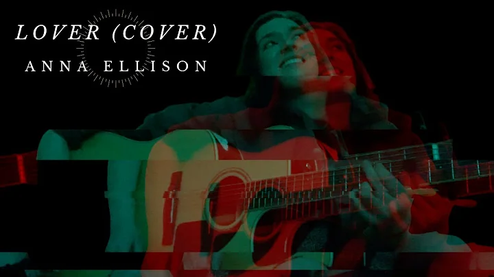 LOVER (Cover) || Anna Ellison