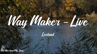 Leeland - Way Maker - Live (Lyrics) | I worship You