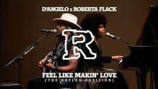 D'Angelo x Roberta Flack - Feel Like Makin' Love [The Reflex Revision]