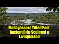 Madagascar's Tilted Past: Ancient Rifts Sculpted a Living Island