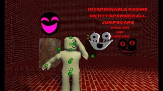 interminable rooms entity spawner all jumpscares (PART 2)