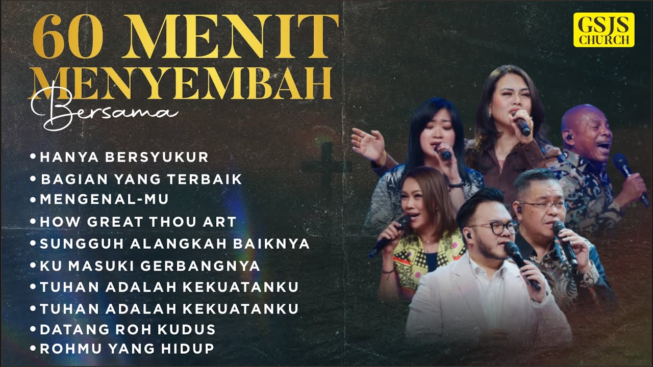 60 menit MENYEMBAH bersama GSJS CHURCH