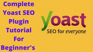 Complete Yoast SEO Tutorial for Beginner's to Advance  |  All Setting Explained - (2022)