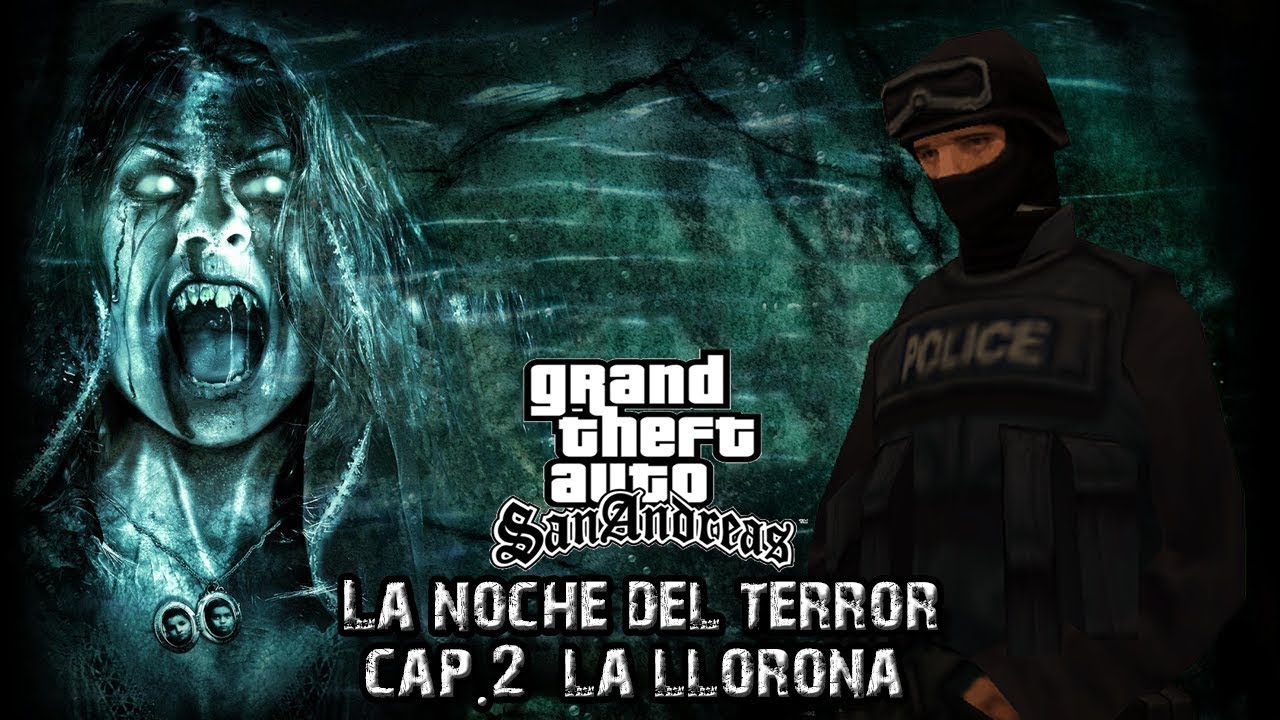 GTA San Andreas | LA NOCHE DEL TERROR | Capítulo 2: La Llorona