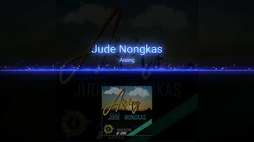 Aising - Jude Nongkas