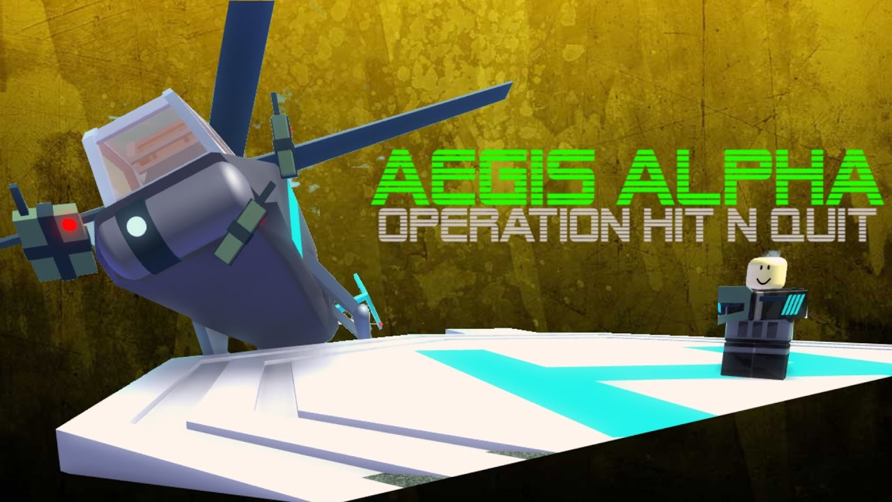 Aegis Alpha Roblox Operation Hit And Quit Youtube - roblox aegis