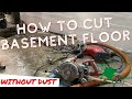 How to Cut Basement Floor (And Stop Concrete Dust)
