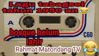 Nostalgia Lagu tabagsel tahun 50 an.belum lahir bosque,