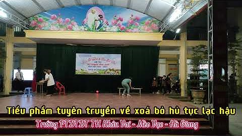 Tiểu phẩm tuyên truyền về xoá bỏ hủ tục lạc hậu