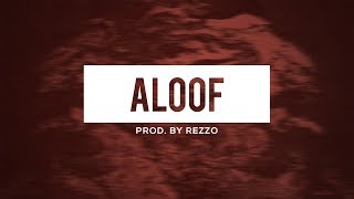 [FREE] "ALOOF" Instrumental | Hip Hop Rap Beat | prod. ReZzø