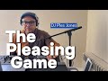 The Pleasing Game