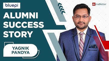 Alumni Speak, AlmaBetter | Yagnik Pandya Success Story, Data Science Engineer at BluePi