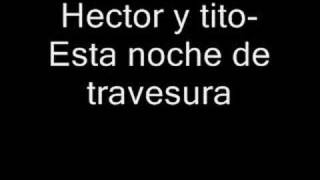 08 hector y tito el bambino feat divino esta noche de t
