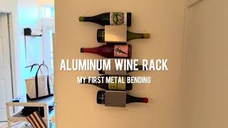 Metal Bending - Making an Aluminum Wine Rack