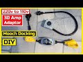 Mooch-Docking Power with a 30 Amp, 220v to 30 Amp, 120v Adapter (Indoor Use Only)