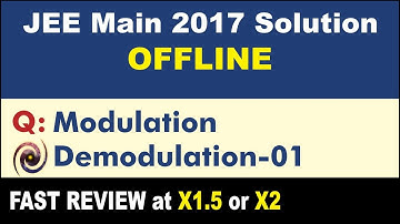JEE Main 2017 Physics Solutions | Modulation and Demodulation-01