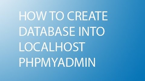 HOW TO CREATE DATABASE INTO LOCALHOST PHPMYADMIN