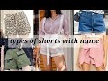 Different types of shorts with name  trendy girl neha