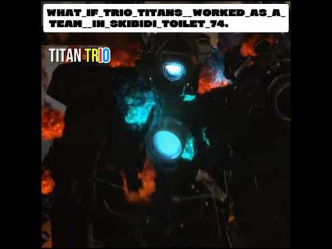 What_if_Trio_titans__worked_as_a_TEAM__in_skibidi_toilet_74🔥💯 #skibiditoilet #fnaf #transformersdoth