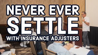 Contractors Should Never Settle Insurance Claims With Adjusters