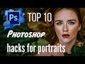 My TOP 10 Photoshop Hacks for Portraits