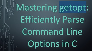 Mastering getopt: Efficiently Parse Command Line Options in C
