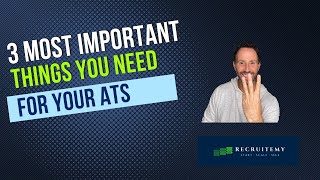 Maximize Your Recruiting Success With 3 Ats Must-Haves
