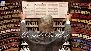 Classical Calm Music, Classical Music, Classical Music For Study.