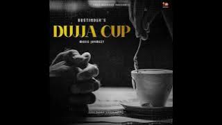 Dujja Cup hustinder new punjabi song 2021