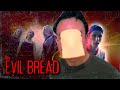 The evil bread  official short film