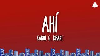 KAROL G, Drake - Ahí (Lyrics)