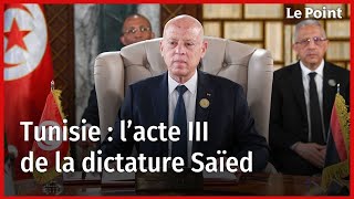 Tunisie : l’acte III de la dictature Saïed