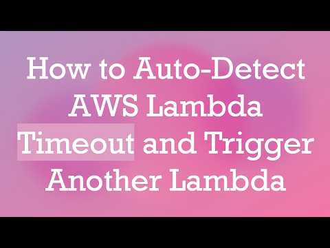 How to Auto-Detect AWS Lambda Timeout and Trigger Another Lambda