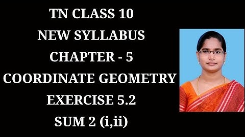 10th Maths Ch-5 Coordinate Geometry | Ex-5.2 (2nd Sum) | Samacheer One plus One channel