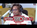 Difference between Wizkid, Burna Boy & Davido