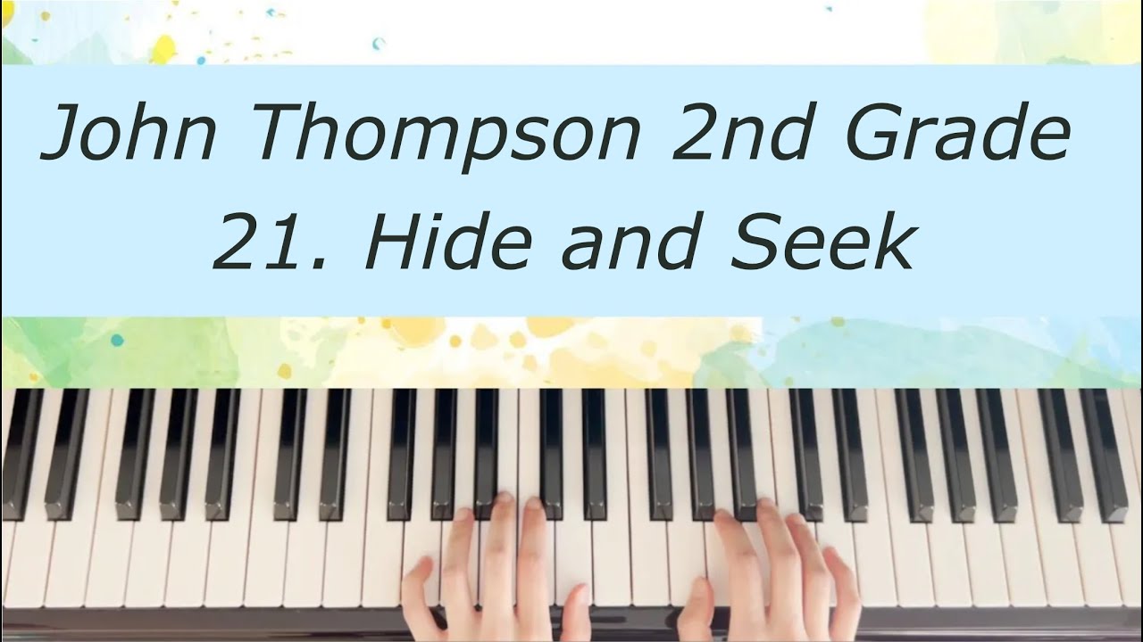 [Piano Tutorial] John Thompson 2nd Grade - 21. Hide and Seek