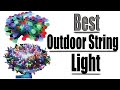 ✅The Best String Lights-Top Best 10 Outdoor String Lights 2019